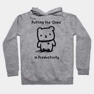 Putting the 'Oops' in Productivity Hoodie